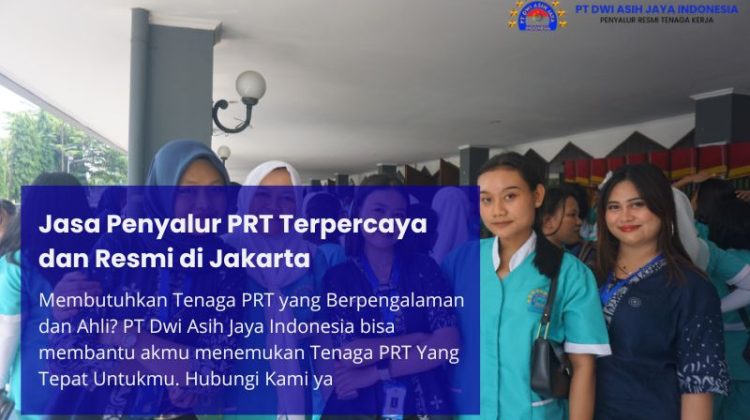 Jasa Penyalur PRT Terpercaya dan Resmi di Jakarta