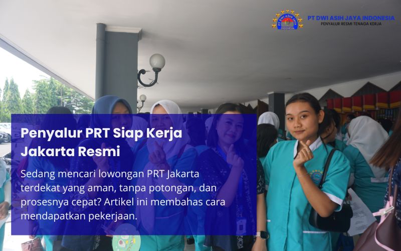 Penyalur PRT Siap Kerja Jakarta Resmi