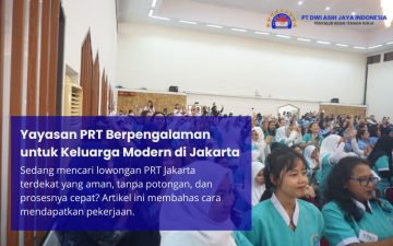 Yayasan PRT Berpengalaman untuk Keluarga Modern di Jakarta