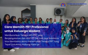 Cara Memilih PRT Profesional untuk Keluarga Modern