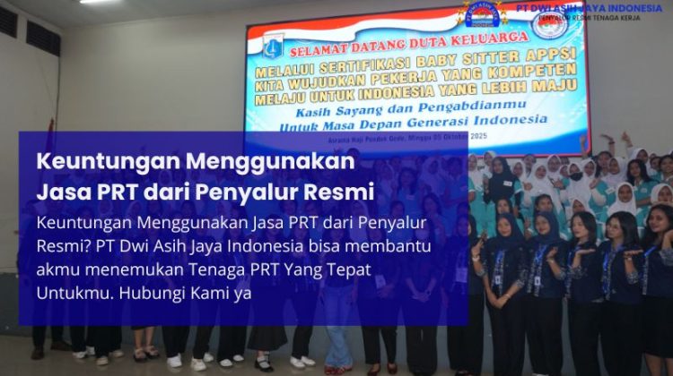 Keuntungan Menggunakan Jasa PRT dari Penyalur Resmi