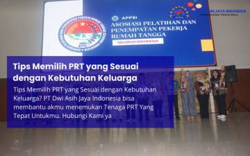 Tips Memilih PRT yang Sesuai dengan Kebutuhan Keluarga