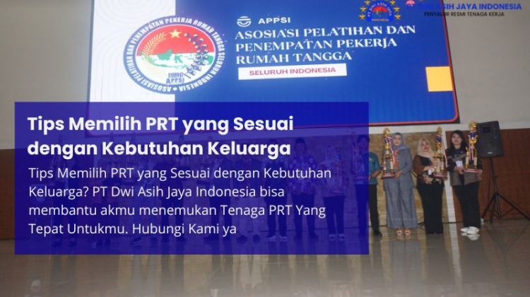 Tips Memilih PRT yang Sesuai dengan Kebutuhan Keluarga