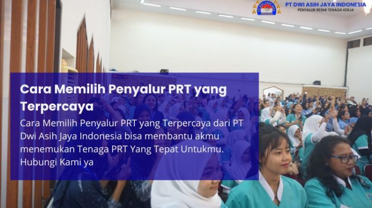Cara Memilih Penyalur PRT yang Terpercaya