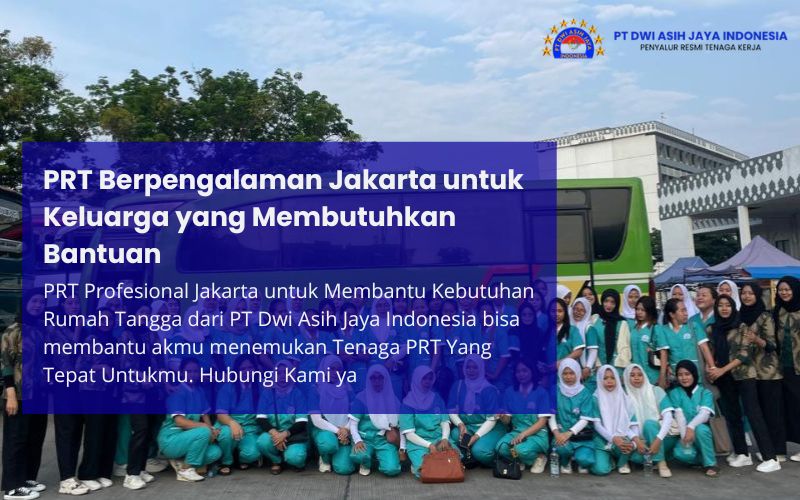PRT Berpengalaman Jakarta untuk Keluarga yang Membutuhkan Bantuan