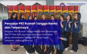 Penyalur PRT Rumah Tangga Resmi dan Terpercaya